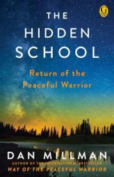 The Hidden School: Return of the Peaceful Warrior by Dan Millman Paperback Book