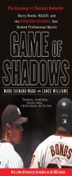 Game of Shadows: Barry Bonds, BALCO, and the Steroids Scandal that Rocked Professional Sports by Mark Fainaru-Wada Paperback Book