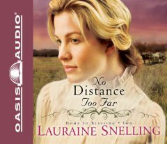 No Distance Too Far (Home to Blessing) by Lauraine Snelling Paperback Book