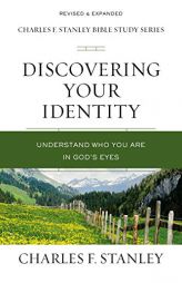 Discovering Your Identity: Understand Who You Are in God's Eyes (Charles F. Stanley Bible Study Series) by Charles F. Stanley Paperback Book