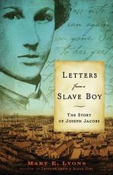 Letters from a Slave Boy: The Story of Joseph Jacobs by Mary E. Lyons Paperback Book