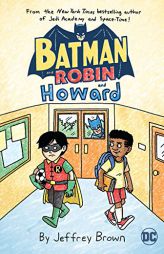 Batman and Robin and Howard (Batman and Robin and Howard, 1) by Jeffrey Brown Paperback Book
