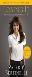Losing It: --And Gaining My Life Back One Pound at a Time by Valerie Bertinelli Paperback Book