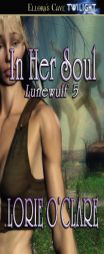 In Her Soul:  Lunewulf 5 by Lorie O'Clare Paperback Book