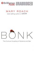 Bonk: The Curious Coupling of Science and Sex by Mary Roach Paperback Book
