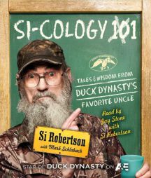 Si-cology 1: Tales and Wisdom from Duck Dynasty's Favorite Uncle by Si Robertson Paperback Book