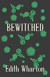 Bewitched by Edith Wharton Paperback Book
