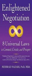 Enlightened Negotiation: 8 Spiritual Laws to Connect, Create and Prosper by Mehrad Nazari Paperback Book