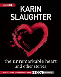 The Unremarkable Heart and Other Stories by Karin Slaughter Paperback Book