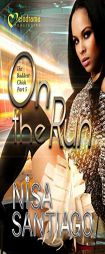 On the Run - The Baddest Chick 5 by Nisa Santiago Paperback Book