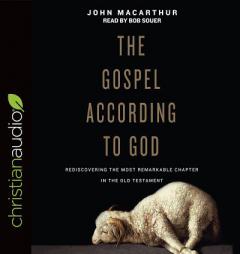 The Gospel According to God by John MacArthur Paperback Book