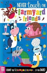 Never Touch the Farmyard Friends by Alice Fewery Paperback Book