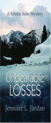 Unbearable Losses: A Kristin Ashe Mystery by Jennifer L. Jordan Paperback Book