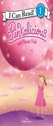 Pinkalicious and Planet Pink (I Can Read Level 1) by Victoria Kann Paperback Book