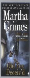 The Old Fox Deceiv'd by Martha Grimes Paperback Book