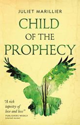 Child of the Prophecy: Book Three of the Sevenwaters Trilogy (The Sevenwaters Trilogy, 3) by Juliet Marillier Paperback Book