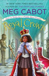 Royal Crown: From the Notebooks of a Middle School Princess by Meg Cabot Paperback Book