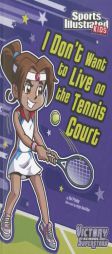 I Don't Want to Live on the Tennis Court (Victory School Superstars) by Val Priebe Paperback Book