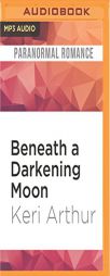 Beneath a Darkening Moon (Ripple Creek) by Keri Arthur Paperback Book