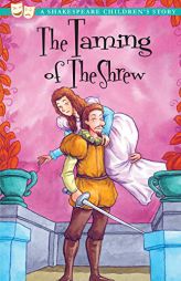 The Taming of the Shrew (The Shakespeare Children's Collection) by William Shakespeare Paperback Book