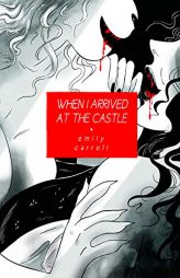 When I Arrived at the Castle by  Paperback Book