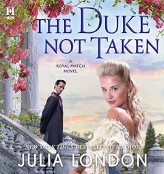 The Duke Not Taken (The Royal Match Series) by Julia London Paperback Book
