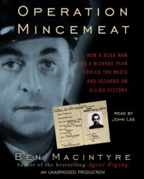 Operation Mincemeat: How a Dead Man and a Bizarre Plan Fooled the Nazis and Assured an Allied Victory by Ben Macintyre Paperback Book