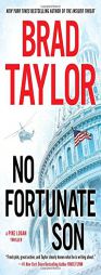 No Fortunate Son: A Pike Logan Thriller by Brad Taylor Paperback Book