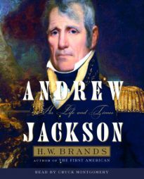 Andrew Jackson: His Life and Times by H.W. Brands Paperback Book