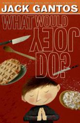 What Would Joey Do? by Jack Gantos Paperback Book