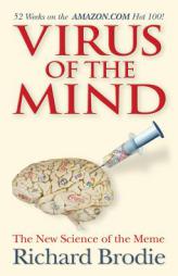 Virus of the Mind: The New Science of the Meme by Richard Brodie Paperback Book