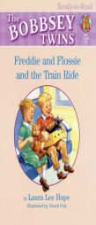 Freddie and Flossie and the Train Ride (Bobbsey Twins Ready-to-Read) by Laura Lee Hope Paperback Book