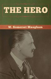 The Hero by W. Somerset Maugham Paperback Book