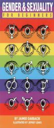 Gender and Sexuality for Beginners by Jaimee Garbacik Paperback Book