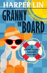 Granny on Board (Secret Agent Granny) by Harper Lin Paperback Book