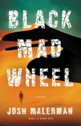 Black Mad Wheel: A Novel by Josh Malerman Paperback Book
