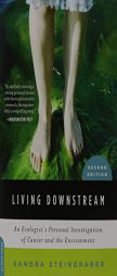 Living Downstream: An Ecologist's Personal Investigation of Cancer and the Environment by Sandra Steingraber Paperback Book