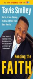 Keeping the Faith: Stories of Love, Courage, Healing, and Hope from Black America by Tavis Smiley Paperback Book