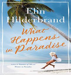 What Happens in Paradise (Paradise (2)) by Elin Hilderbrand Paperback Book