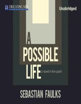 A Possible Life: A Novel in Five Parts by Sebastian Faulks Paperback Book