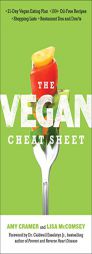 The Vegan Cheat Sheet: Your Take-Everywhere Guide to Plant-Based Eating by Amy Cramer Paperback Book