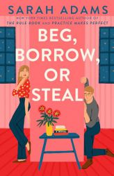 Beg, Borrow, or Steal by Sarah Adams Paperback Book