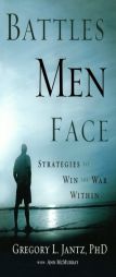 Battles Men Face: Strategies to Win the War Within by Gregory L. Jantz Paperback Book