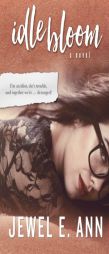 Idle Bloom by Jewel E. Ann Paperback Book