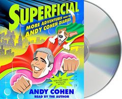 Superficial: More Adventures from the Andy Cohen Diaries by Andy Cohen Paperback Book