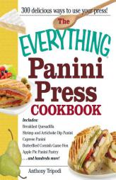 The Everything Panini Press Cookbook (Everything Series) by Anthony Tripodi Paperback Book