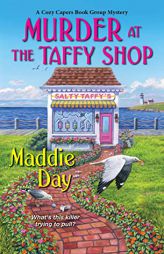 Murder at the Taffy Shop (A Cozy Capers Book Group Mystery) by Maddie Day Paperback Book