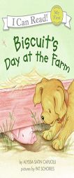 Biscuit's Day at the Farm (My First I Can Read) by Alyssa Satin Capucilli Paperback Book