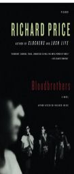 Bloodbrothers by Richard Price Paperback Book