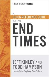 A Quick Reference Guide to the End Times by Todd Hampson Paperback Book